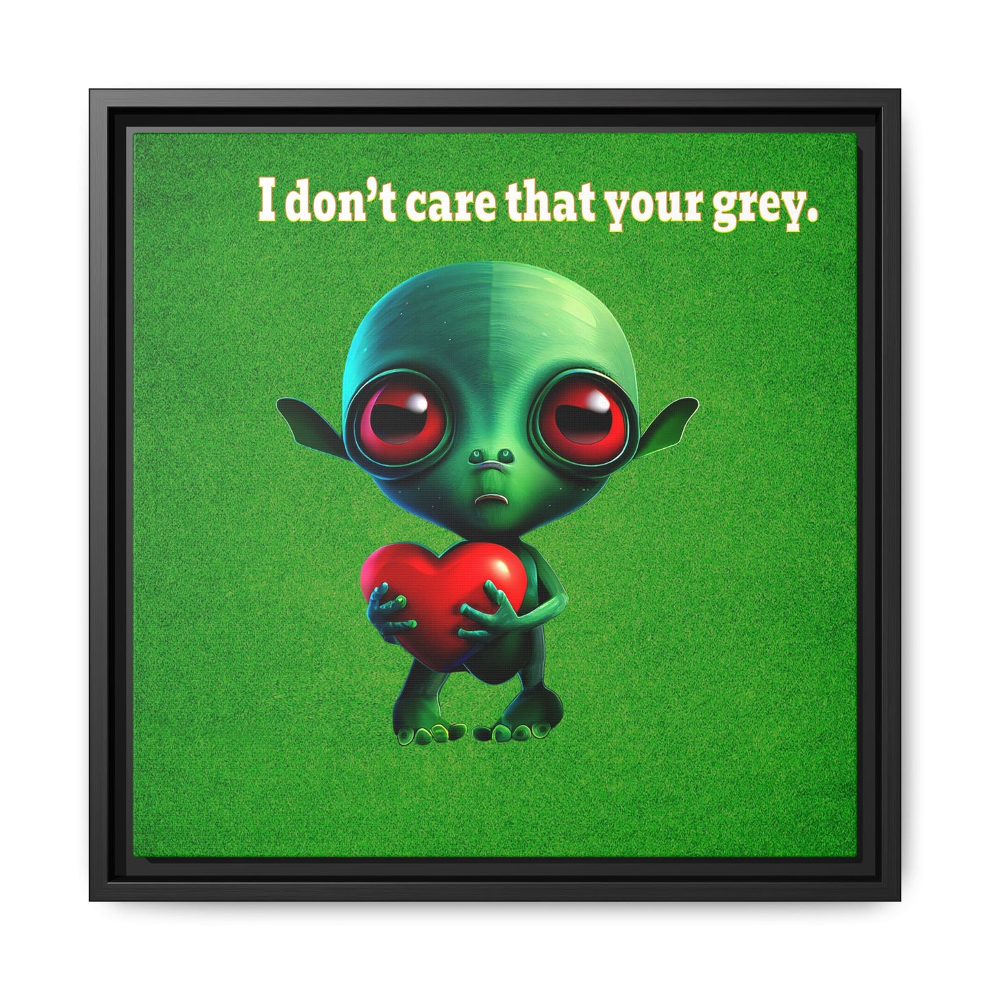 I don't care that your grey - framed canvas art (green turf)