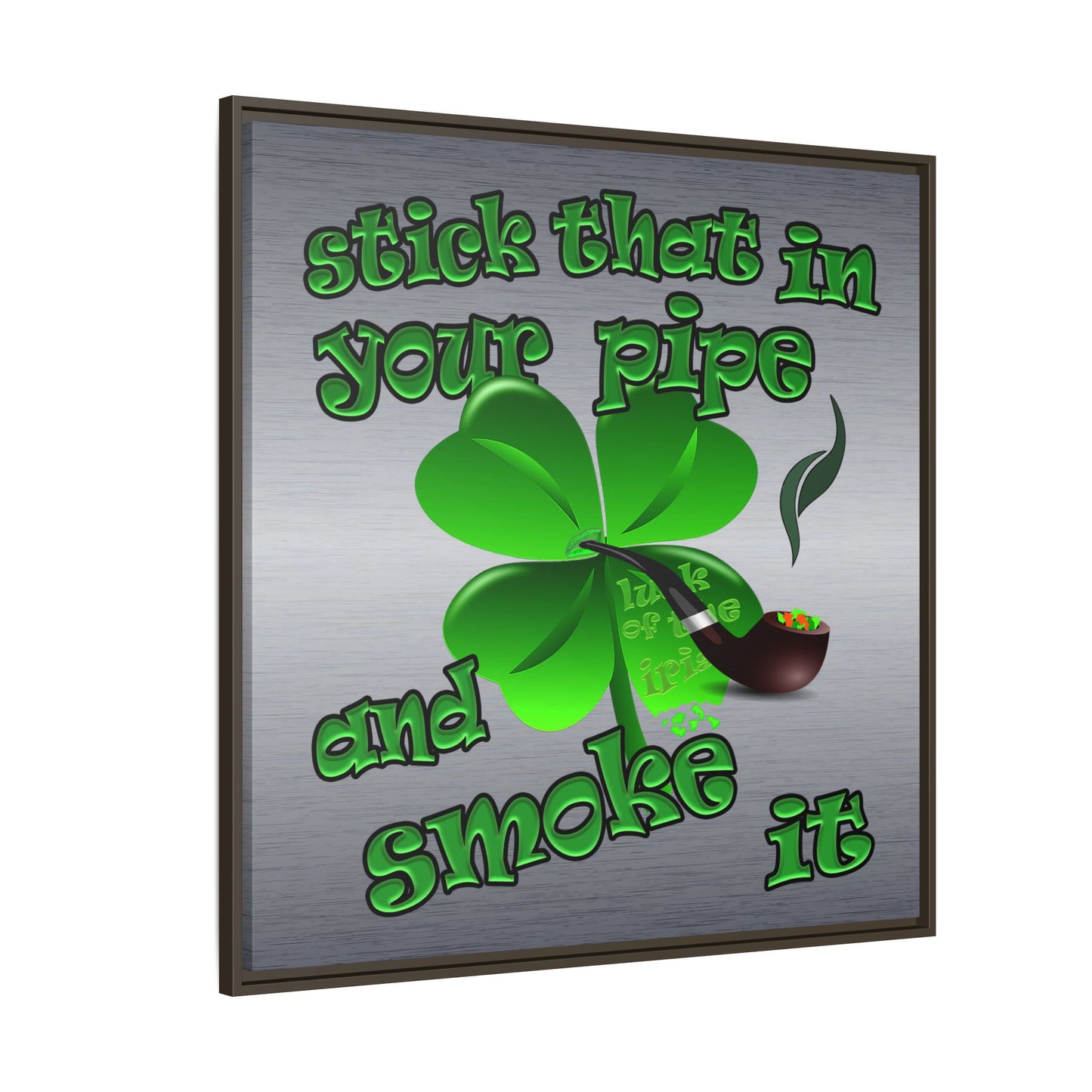 stick that in your pipe and smoke it - framed canvas art (brushed nickel)