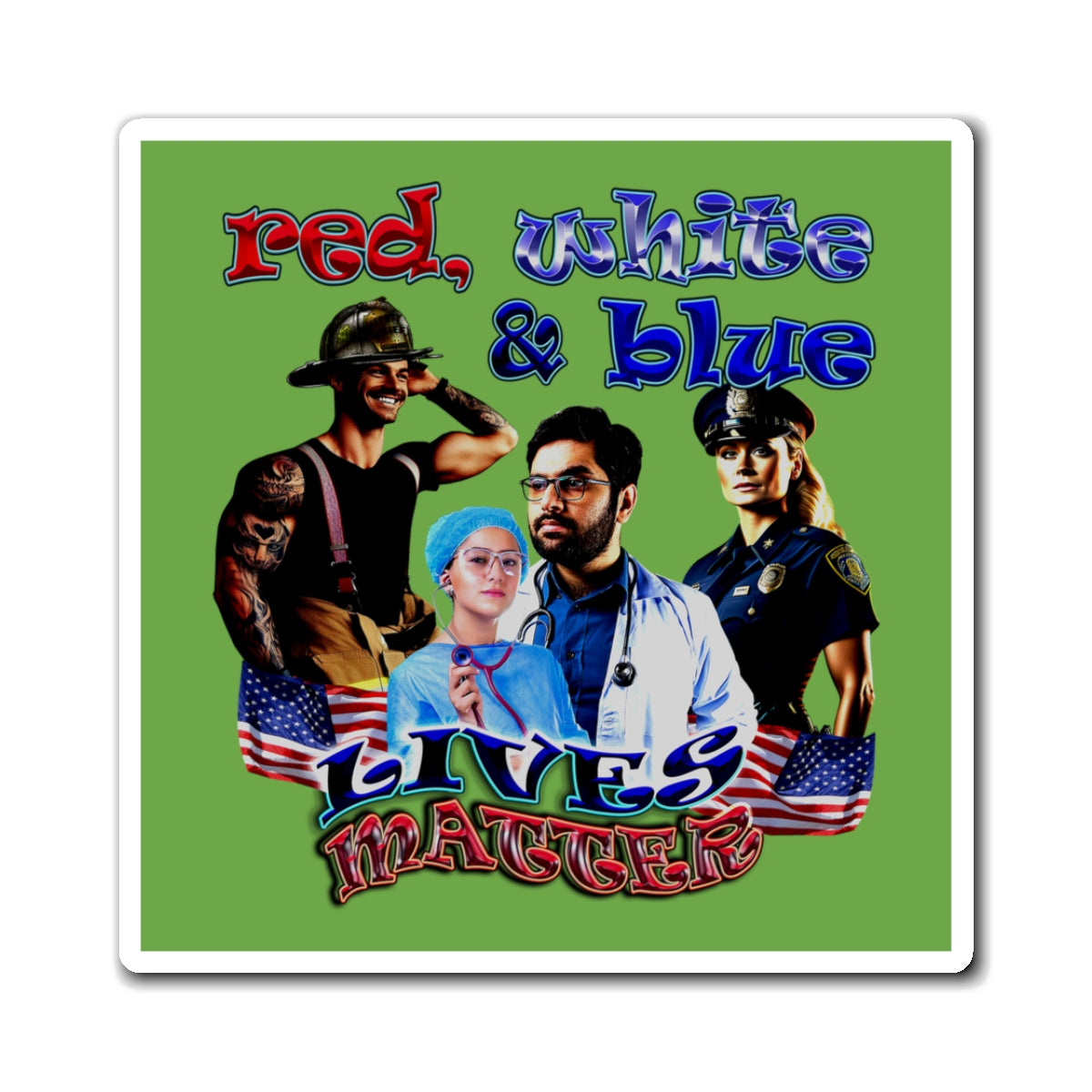 rw&b lives matter - Magnets - (green)