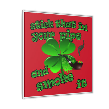 stick that in your pipe and smoke it - framed canvas art (dark red)