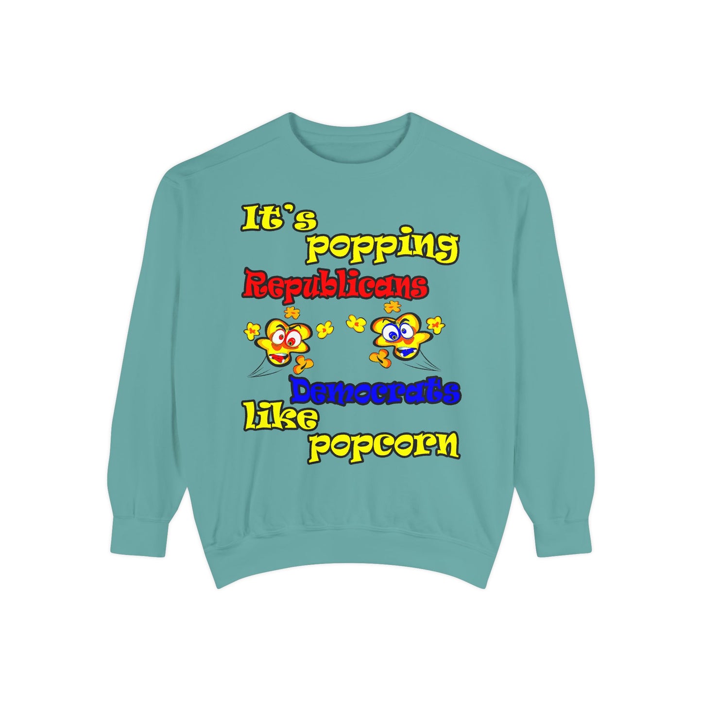 popping like popcorn - Unisex Garment-Dyed Sweatshirt