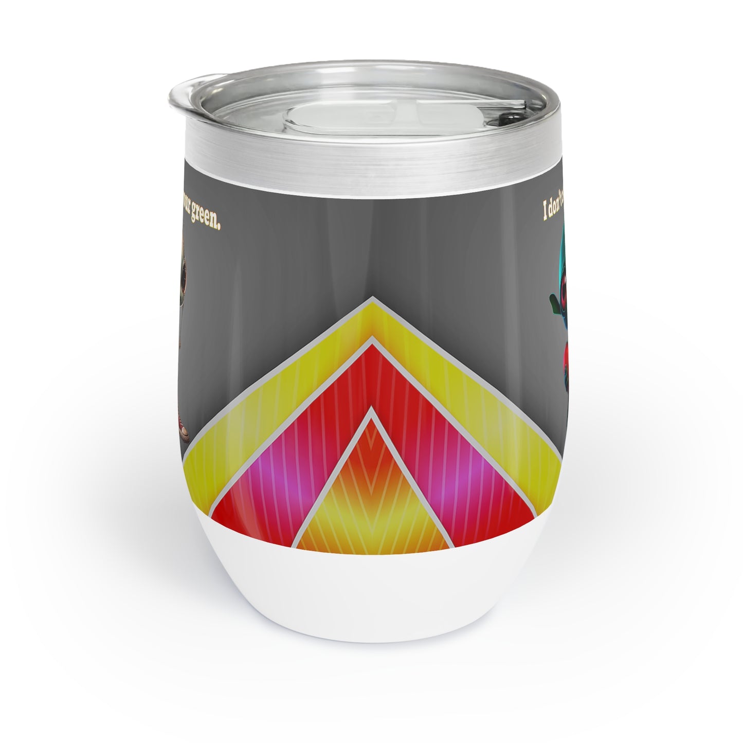 I don't care that your grey - Chill Wine Tumbler (rainbow split)