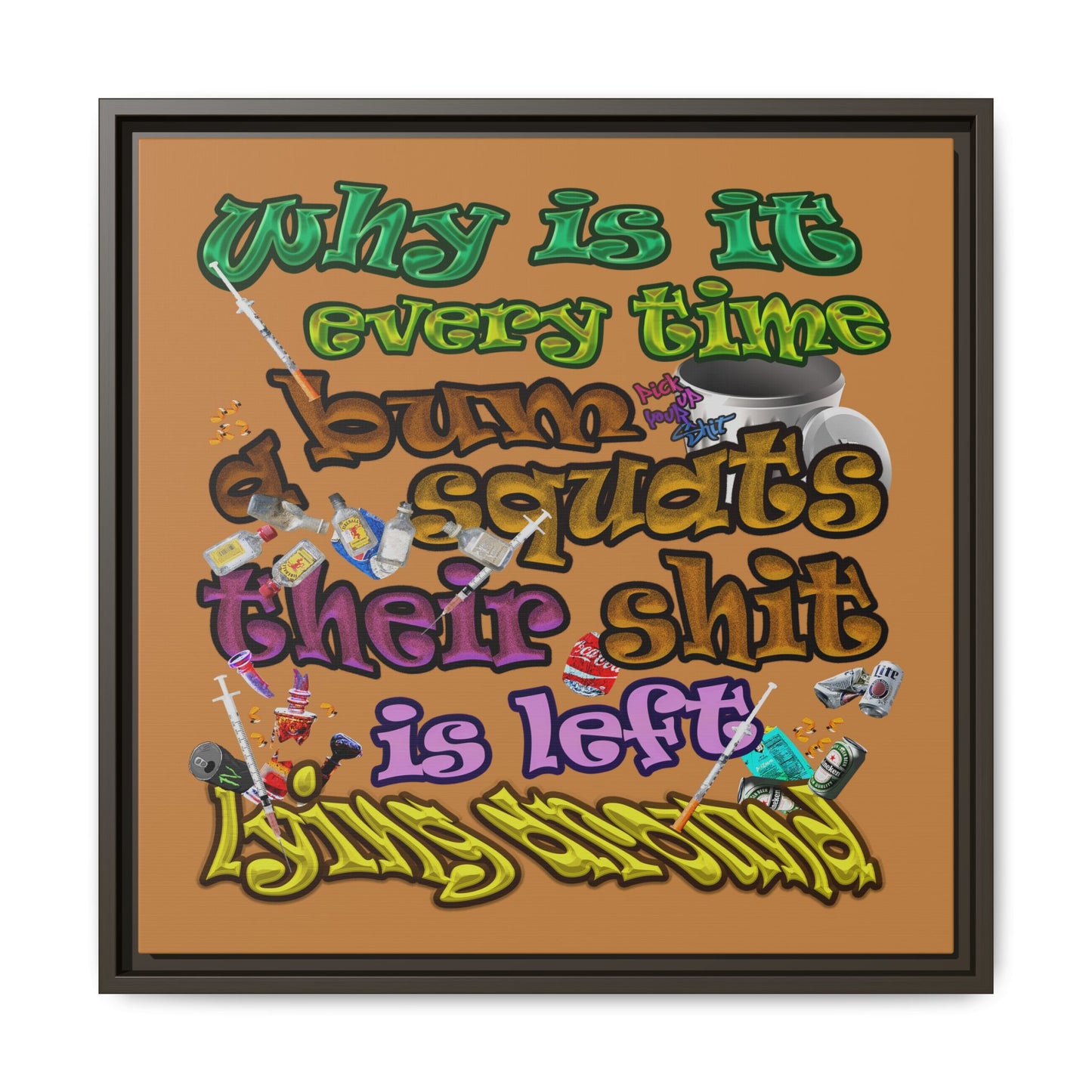 the bum's shit - framed canvas art (light brown)