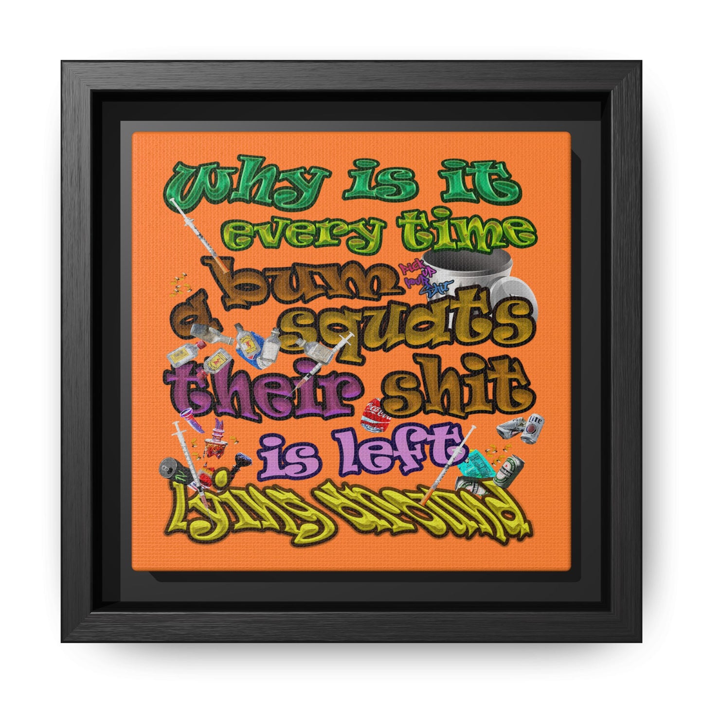 the bum's shit - framed canvas art (crusta)