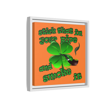 stick that in your pipe and smoke it - framed canvas art (crusta)