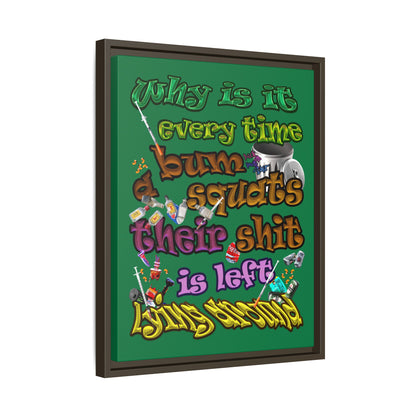 the bum's shit - framed canvas art (dark green)