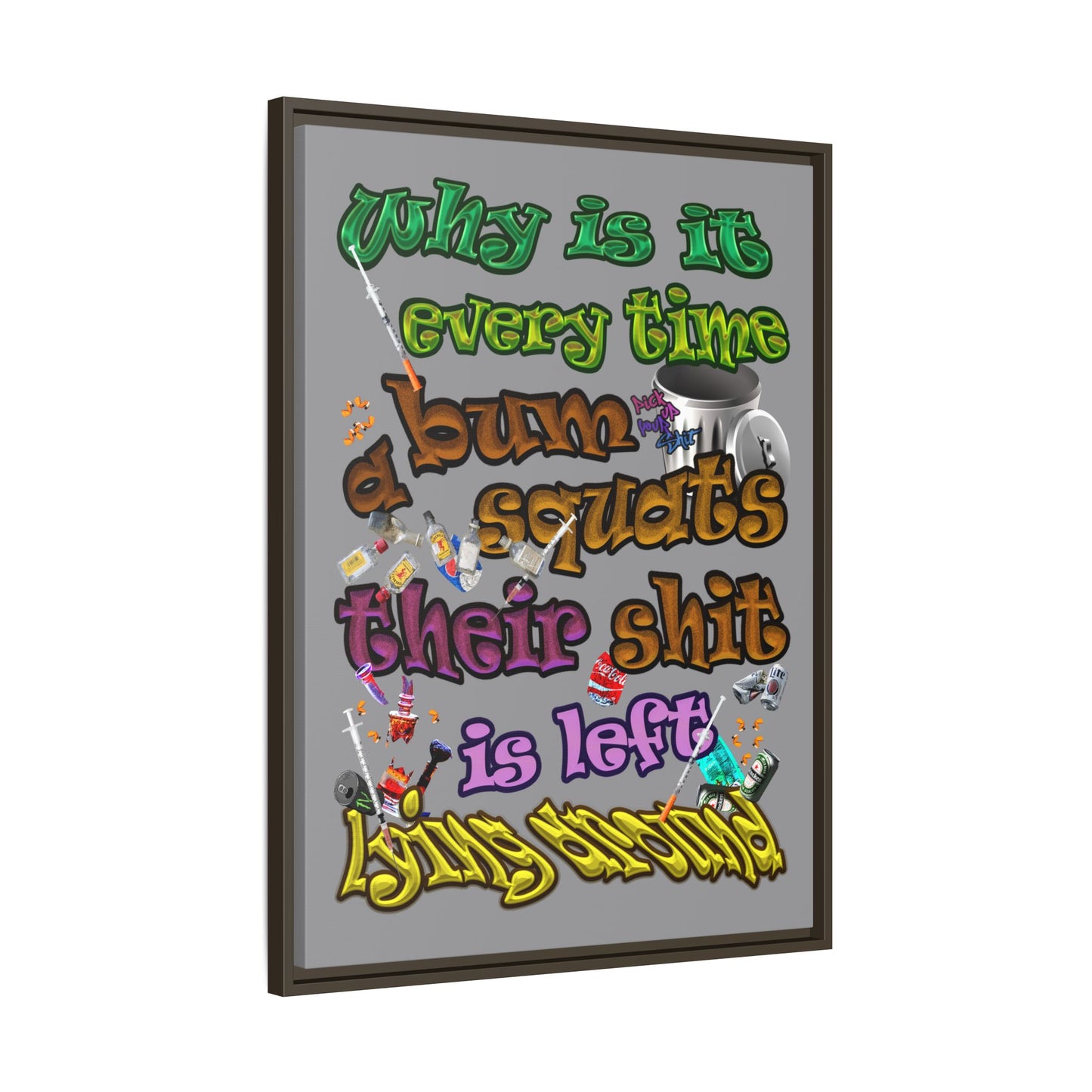 the bum's shit - framed canvas art (grey)