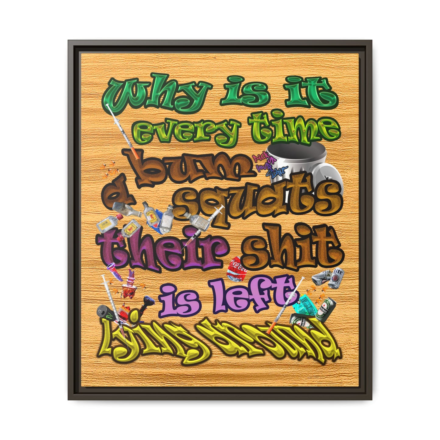 the bum's shit - framed canvas art (butterscotch wood finish)