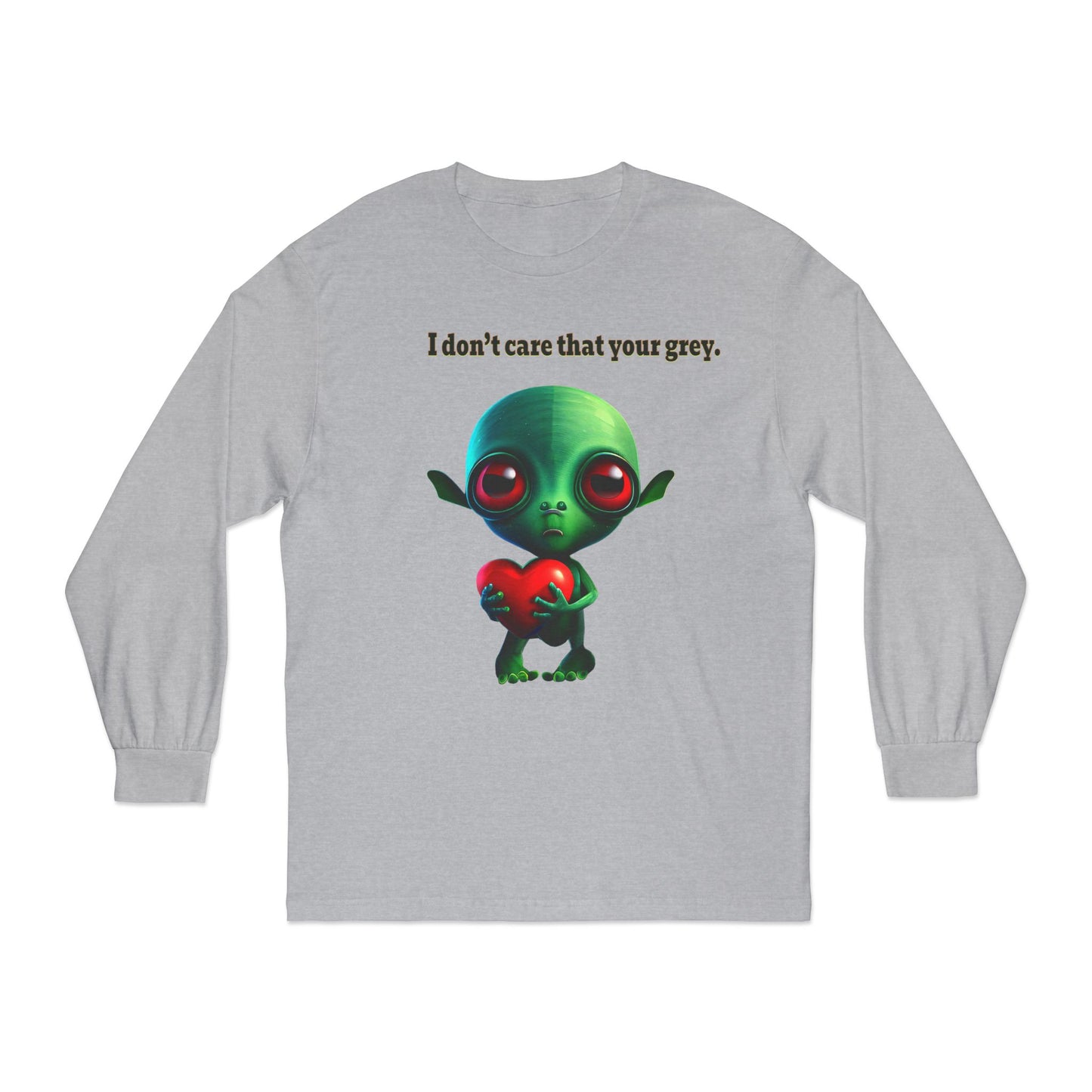 I don't care that your grey - Unisex Classic Long Sleeve T-Shirt