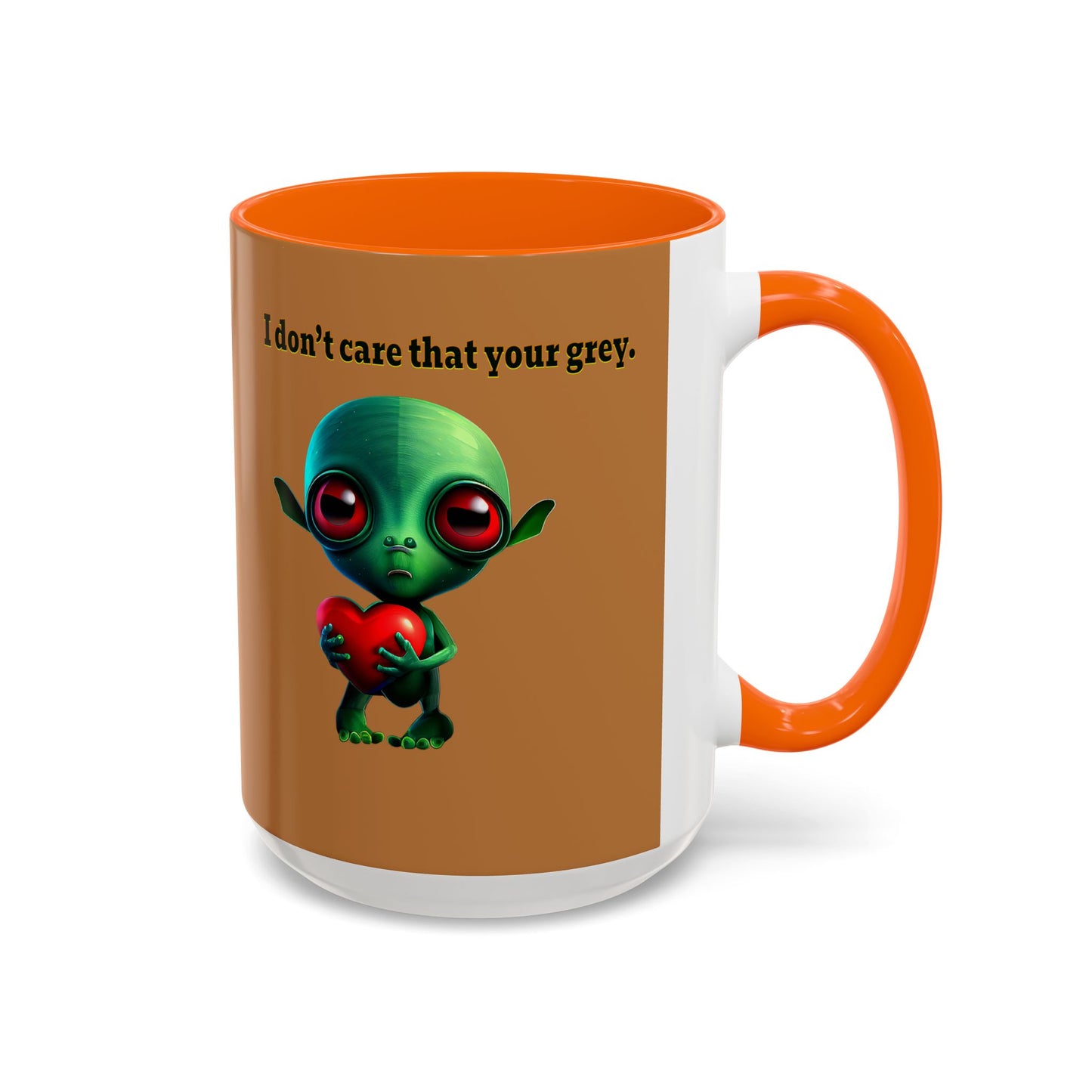I don't care that your grey - Accent Mug (light brown)