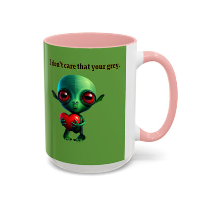 I don't care that your grey - Accent Mug (green)