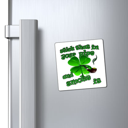 stick that in your pipe and smoke it - Magnets - (white)