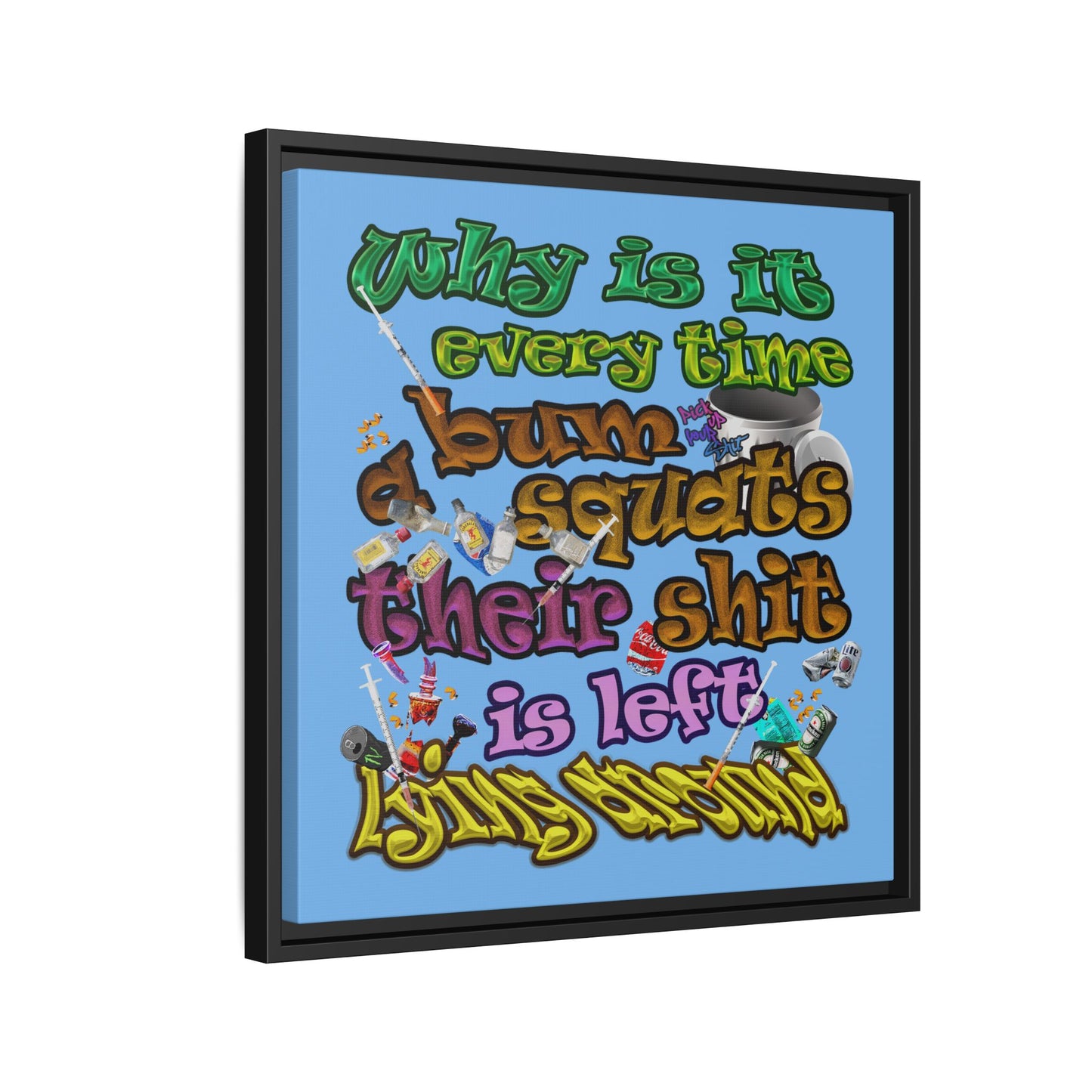 the bum's shit - framed canvas art (light blue)