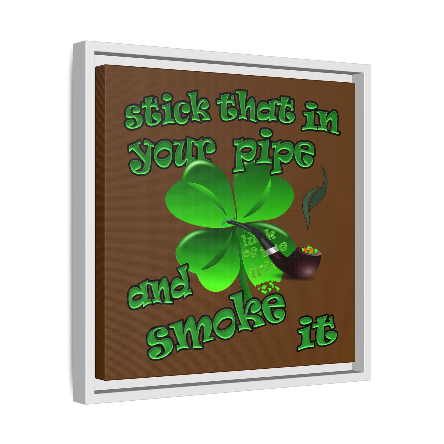 stick that in your pipe and smoke it - framed canvas art (brown)