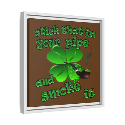 stick that in your pipe and smoke it - framed canvas art (brown)