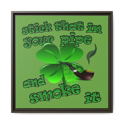 stick that in your pipe and smoke it - framed canvas art (green)