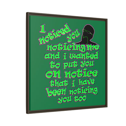 noticed you noticing - framed canvas art (dark green)