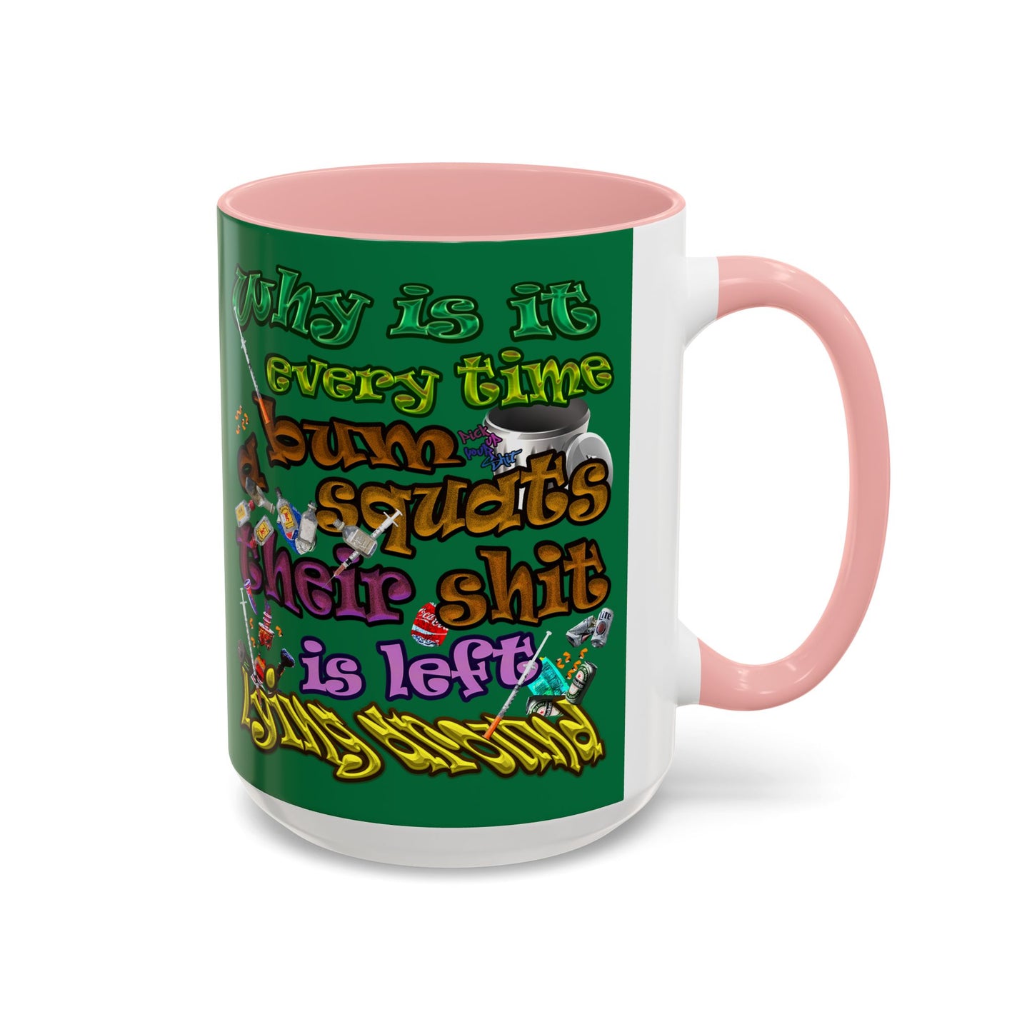 the bum's shit - Accent Mug (dark green)