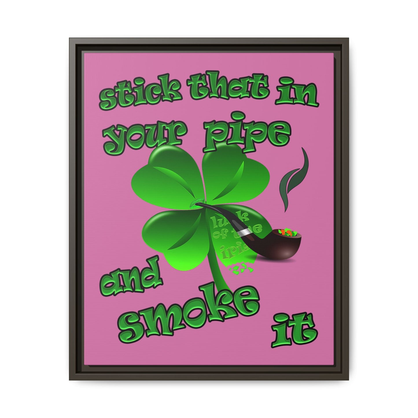 stick that in your pipe and smoke it - framed canvas art (light pink)