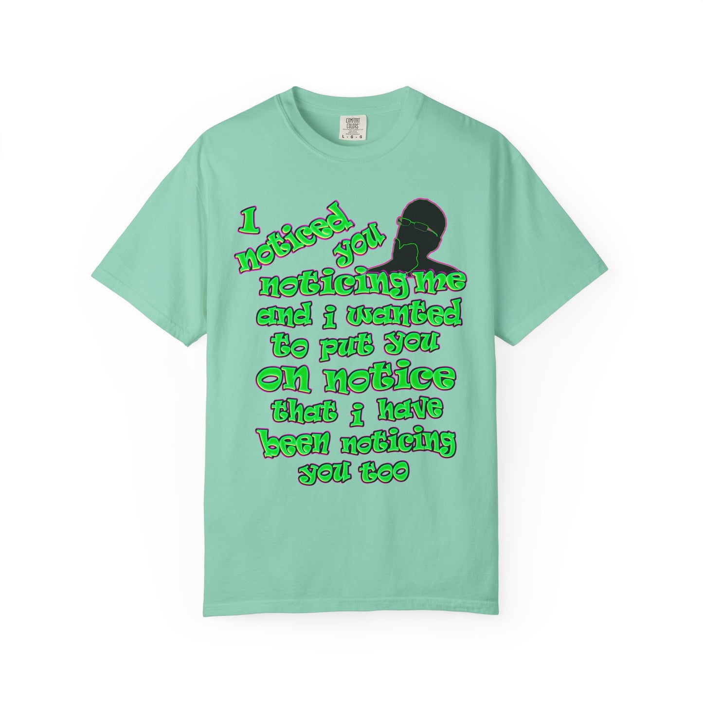 noticed you noticing - Unisex Garment-Dyed T-shirt