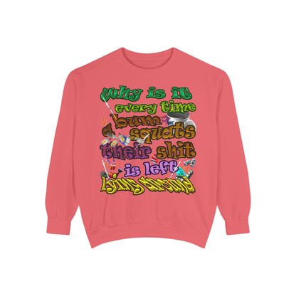 the bum's shit - Unisex Garment-Dyed Sweatshirt