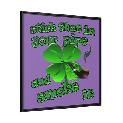 stick that in your pipe and smoke it - framed canvas art (light purple)