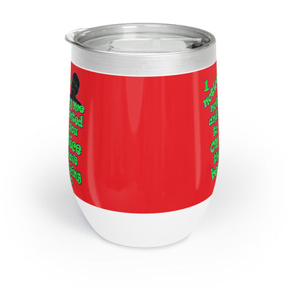noticed you noticing - Chill Wine Tumbler (red)