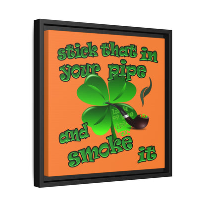 stick that in your pipe and smoke it - framed canvas art (crusta)