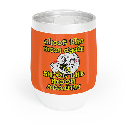 shoot the moon again - Chill Wine Tumbler (orange)