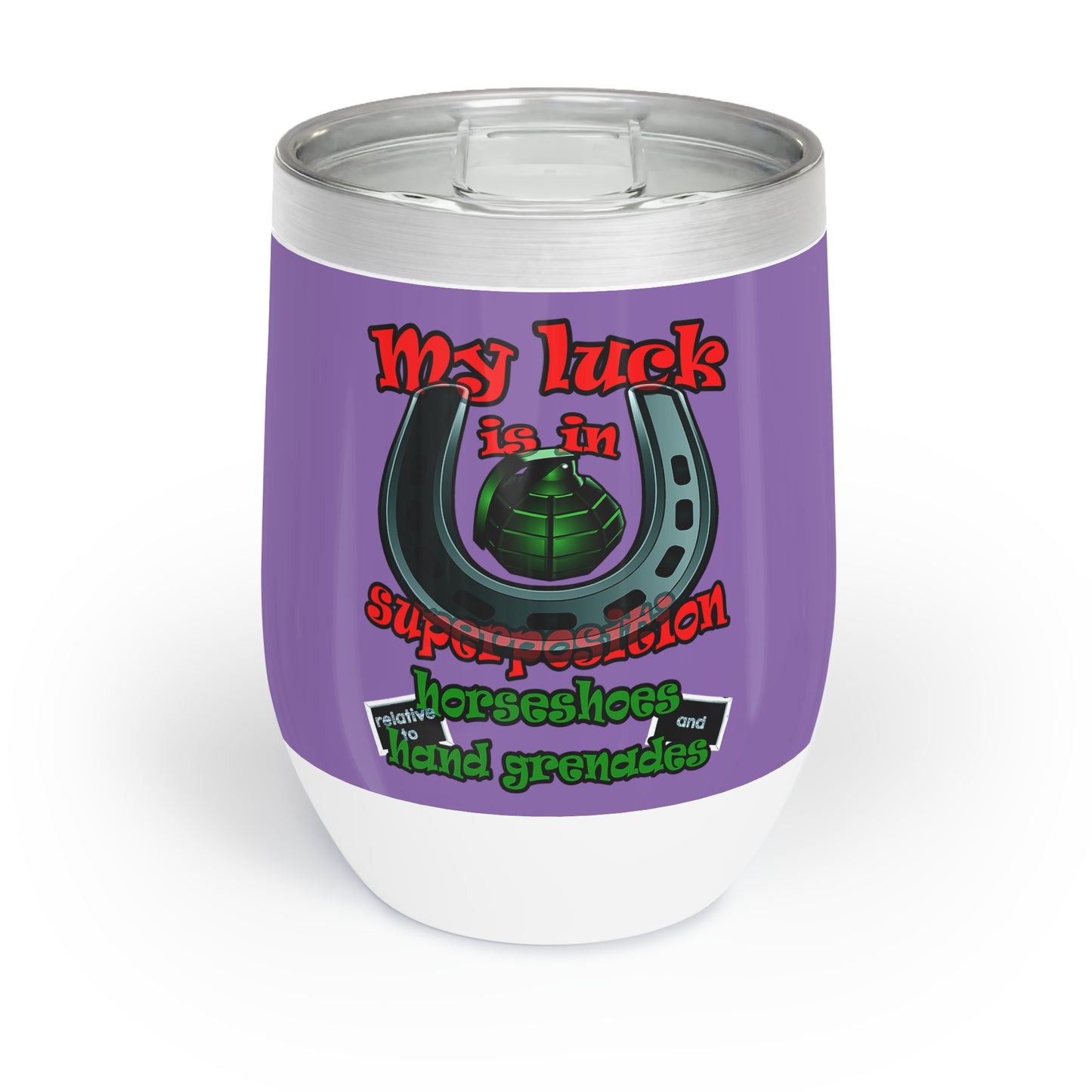 my luck - Chill Wine Tumbler (light purple)