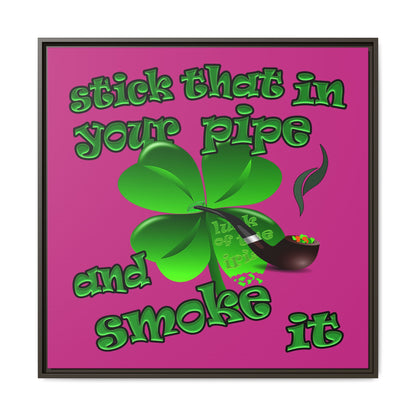 stick that in your pipe and smoke it - framed canvas art (pink)