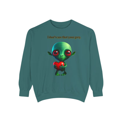 I don't care that your grey - Unisex Garment-Dyed Sweatshirt