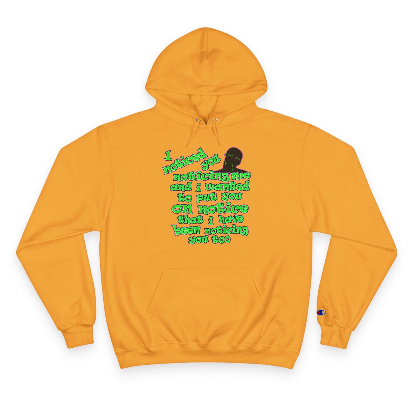 noticed you noticing - Champion Hoodie