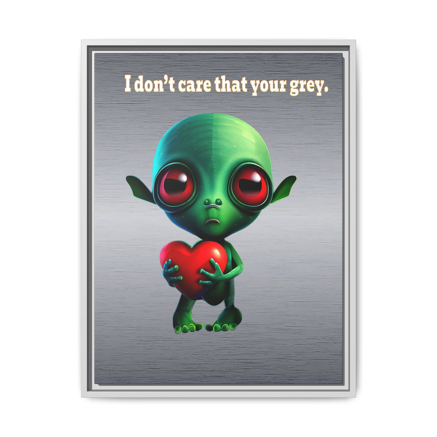 I don't care that your grey - framed canvas art (brushed nickel)