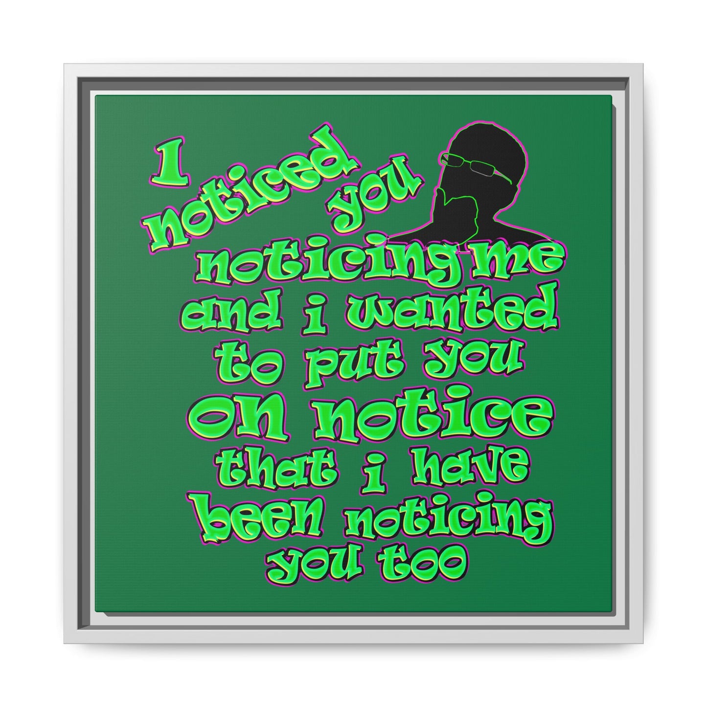 noticed you noticing - framed canvas art (dark green)