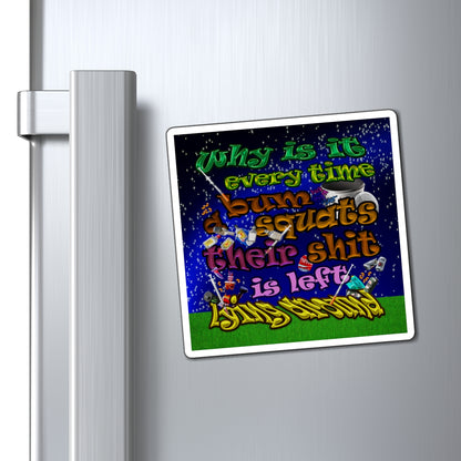 the bum's shit - Magnets - ('snoops' background)