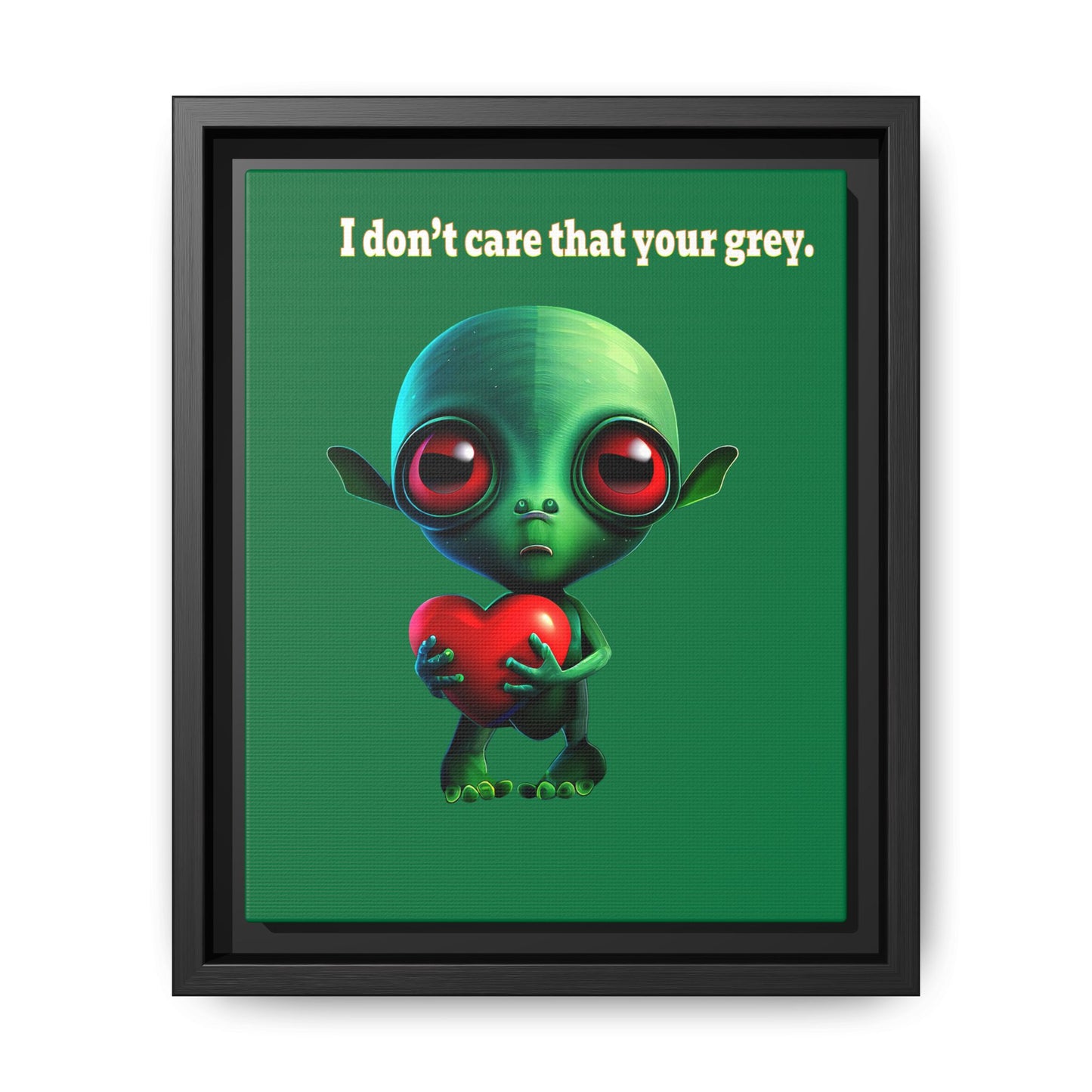 I don't care that your grey - framed canvas art (dark green)