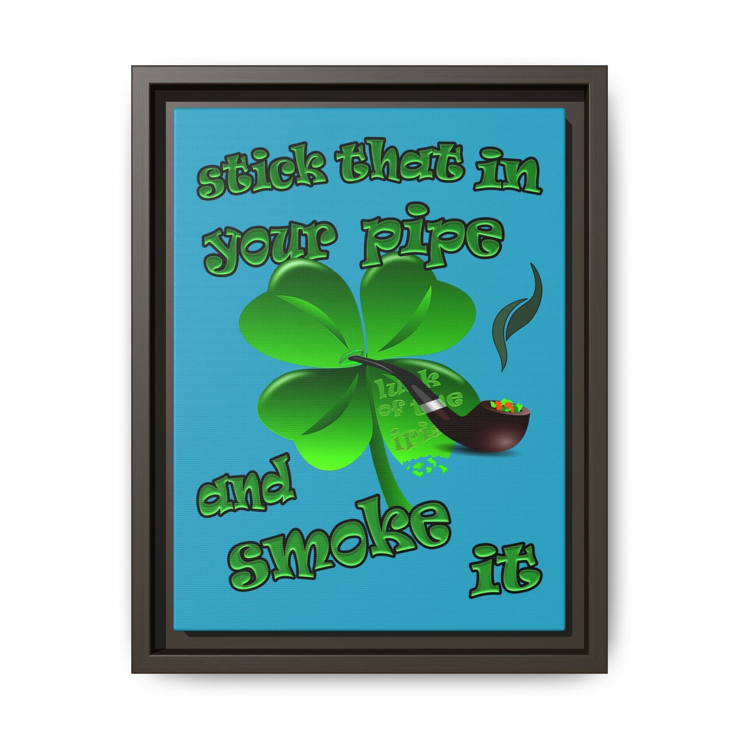 stick that in your pipe and smoke it - framed canvas art (turquoise)