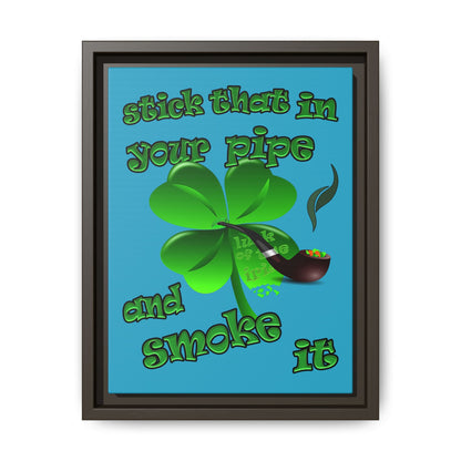 stick that in your pipe and smoke it - framed canvas art (turquoise)