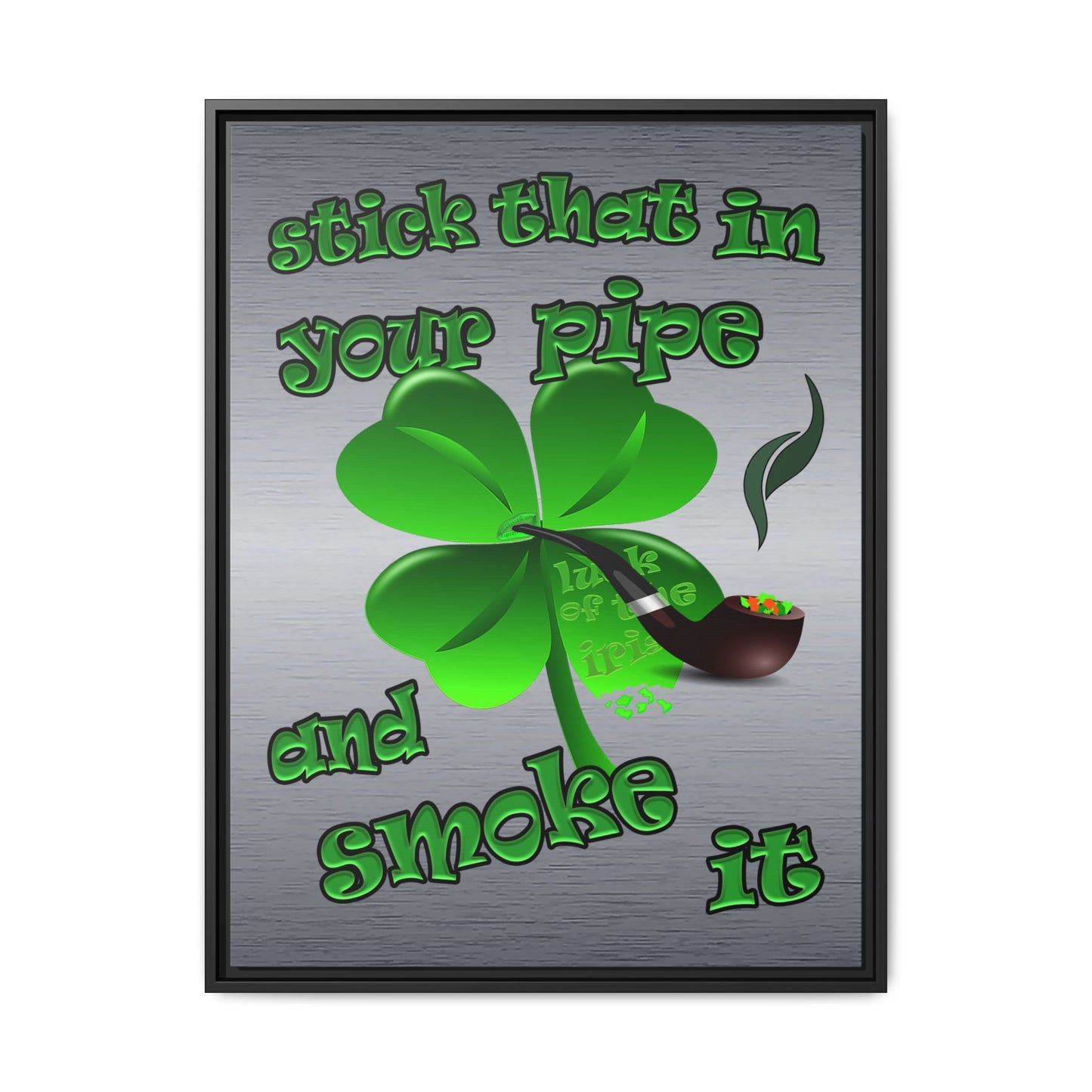 stick that in your pipe and smoke it - framed canvas art (brushed nickel)