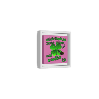 stick that in your pipe and smoke it - framed canvas art (light pink)