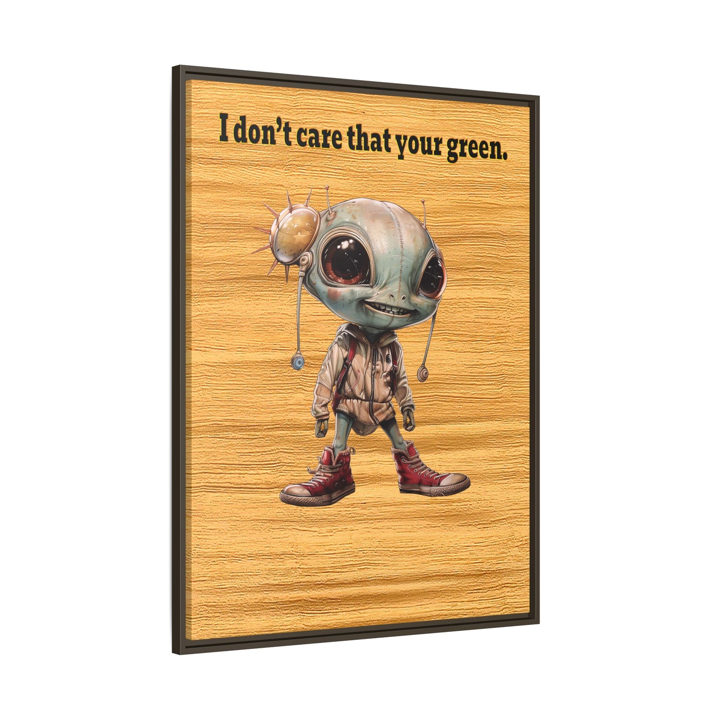 I don't care that your green - framed canvas art (butterscotch wood finish)