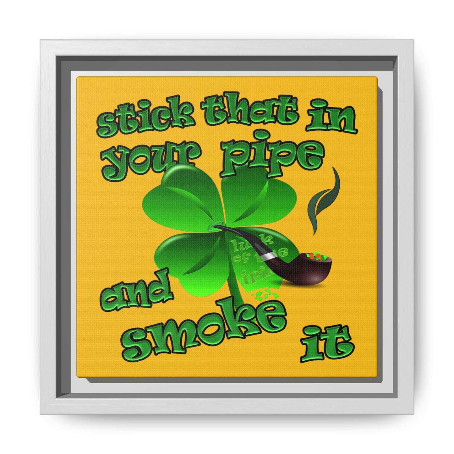 stick that in your pipe and smoke it - framed canvas art (yellow)