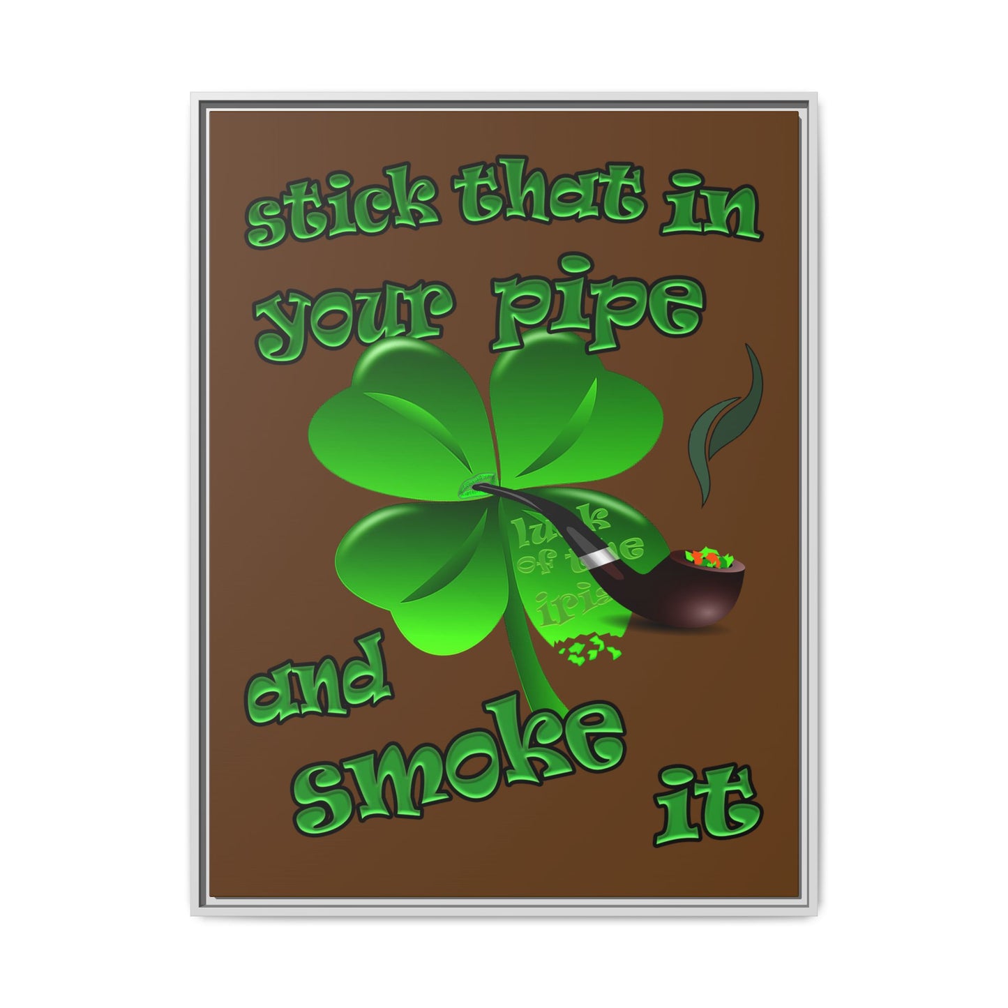 stick that in your pipe and smoke it - framed canvas art (brown)