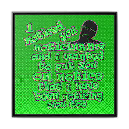 noticed you noticing - framed canvas art (logo green)