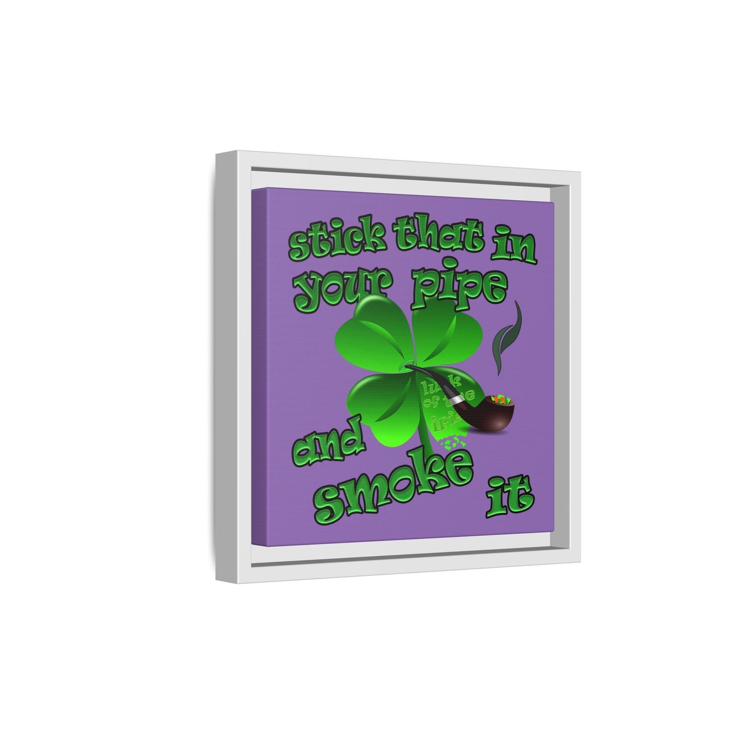 stick that in your pipe and smoke it - framed canvas art (light purple)