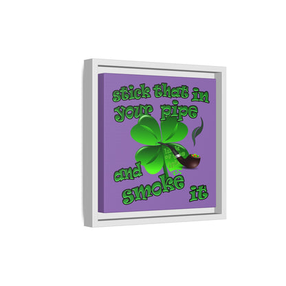 stick that in your pipe and smoke it - framed canvas art (light purple)