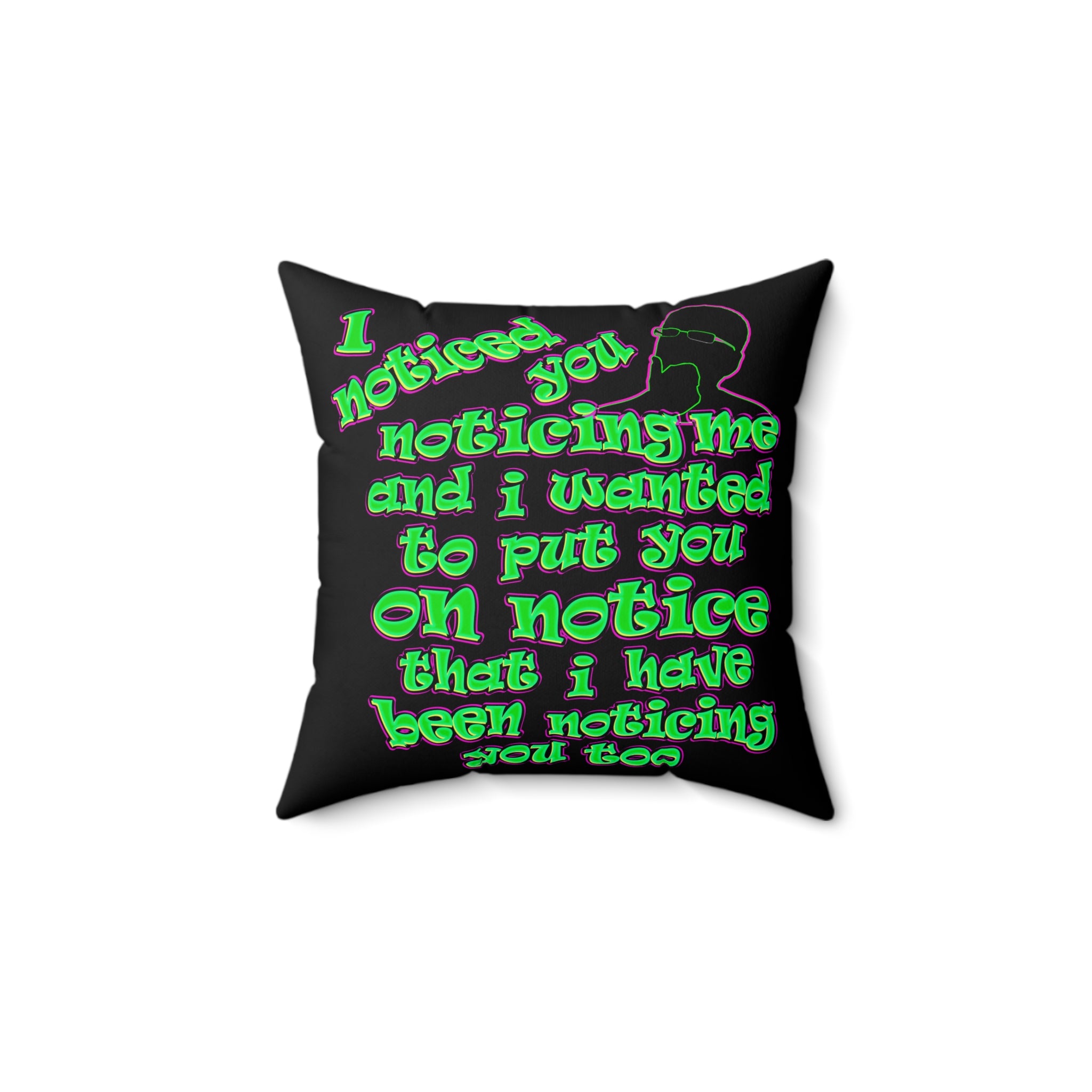 noticed you noticing - Spun Polyester Square Pillow - (black)