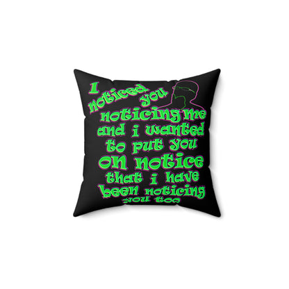 noticed you noticing - Spun Polyester Square Pillow - (black)