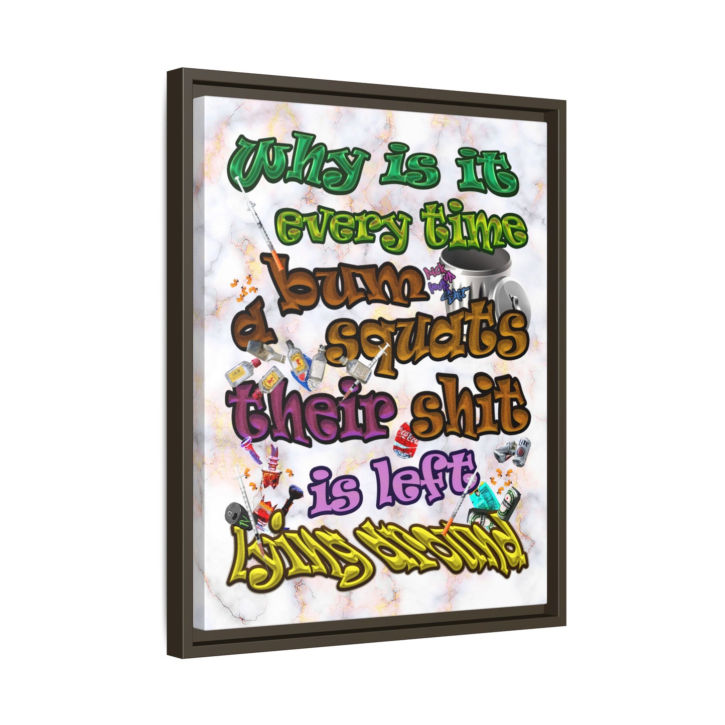 the bum's shit - framed canvas art (white marble)